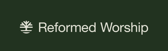 Reformed Worship Magazine
