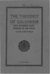 The Theodicy of Calvinism; or, The Problem of Evil and Sin by Teunis Oldenburger